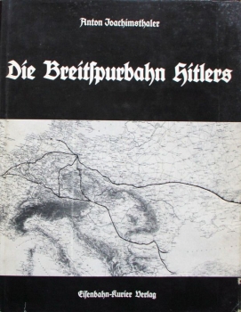 Joachimsthaler "Die Breitspurbahn Hitlers" Military-History 1981 (4925)